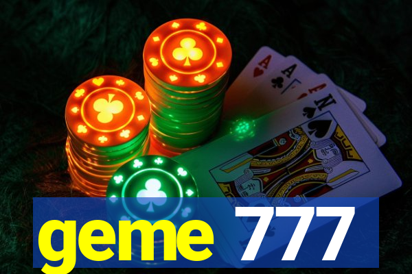 geme 777